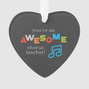 Chorus Teacher Appreciation Day Notes, Awesome Ornament