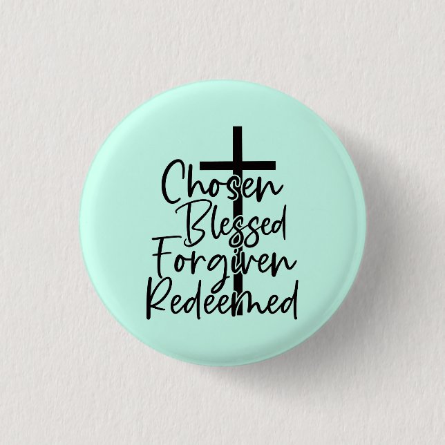 Chosen Blessed Forgiven Redeemed-55720 1 Inch Round Button (Front)