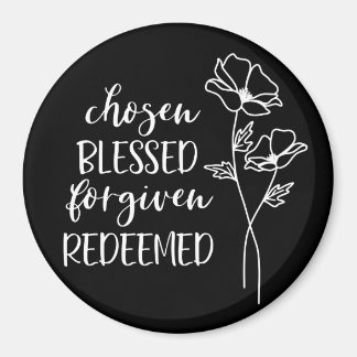 Chosen Blessed Forgiven Redeemed in White Magnet