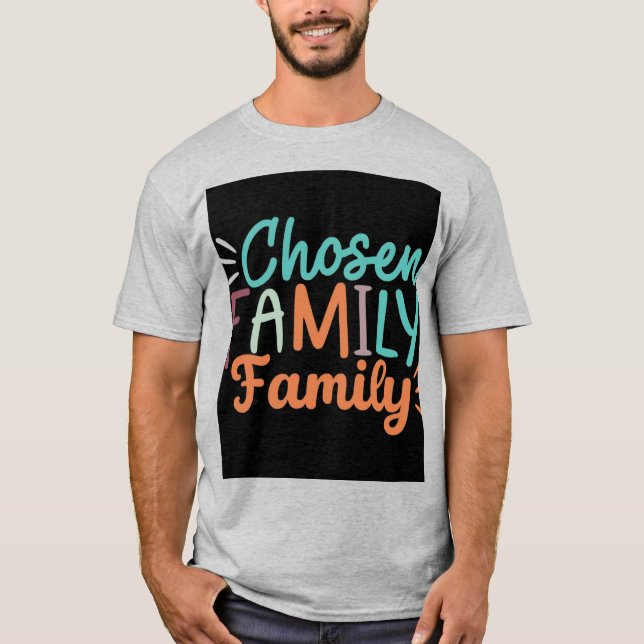 Chosen family  T-Shirt (Front)