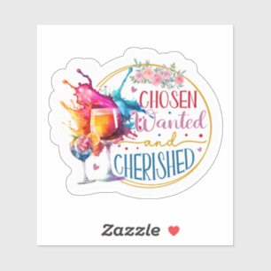 “Chosen, Wanted & Cherished”