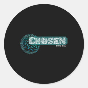 Chosen X Fish Swim Against Current X Bible Verse  Classic Round Sticker