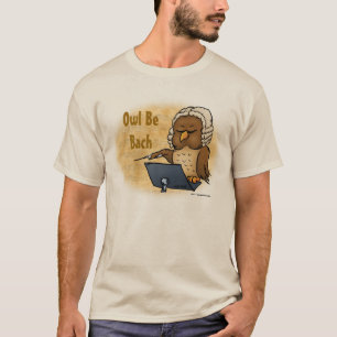 Chouette Be Bach Funny T-Shirt