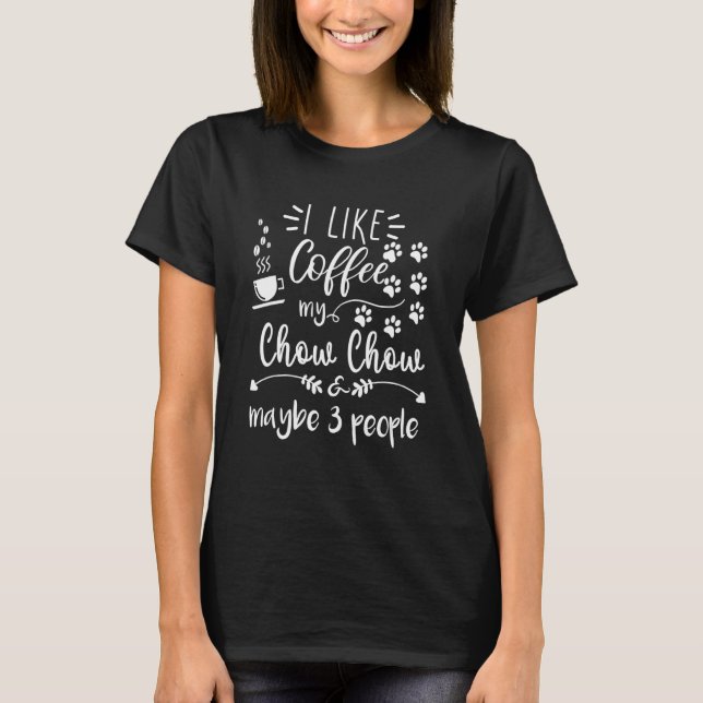 Chow Chow dog owner design Chow Chow Personality T-Shirt (Front)