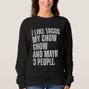 Chow Chow Dog Owner Tacos Lover Vintage Funny Dog Sweatshirt