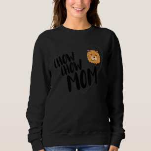 Chow Chow Mom Heart Funny Chow Chow Dog Mom Mother Sweatshirt