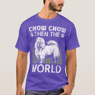 Chow Chow Then The World Dog Owner Puppy Lover Paw T-Shirt