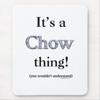 Chow Chow Thing Mouse Pad
