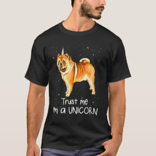 Chow Chow Trust Me Im A Unicorn Dog T-Shirt