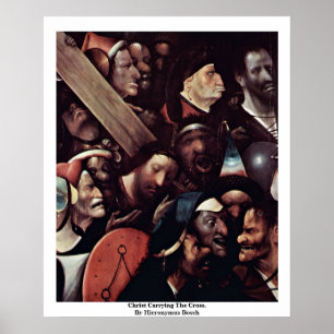 Christ Carrying The Cross.  By Hieronymus Bosch Poster
