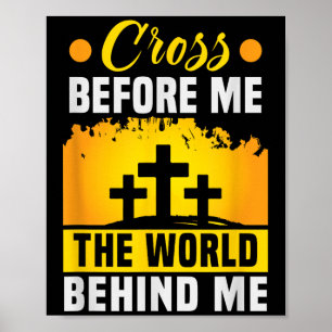 Christ Cross Before Me The World Behind Me Christi Poster