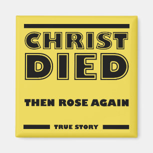 Christ Died Rose Again Christian True Story Magnet