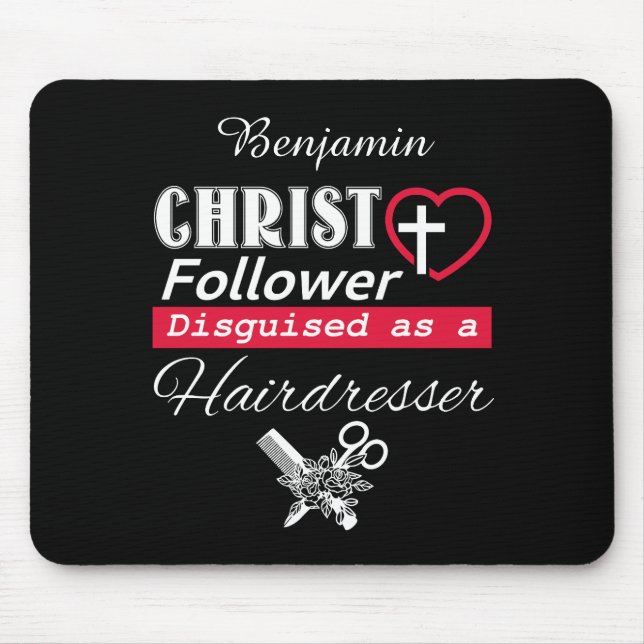 Christ Follower Disguised As Hairdresser Christian Mouse Pad (Front)