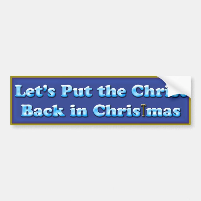 Christ In Christmas Bumper Sticker (Front)