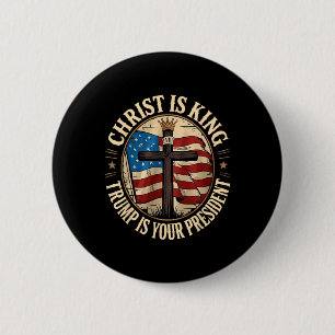 Christ Is King And Trump Is President  2 Inch Round Button
