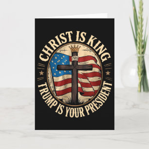 Christ Is King And Trump Is President  Card
