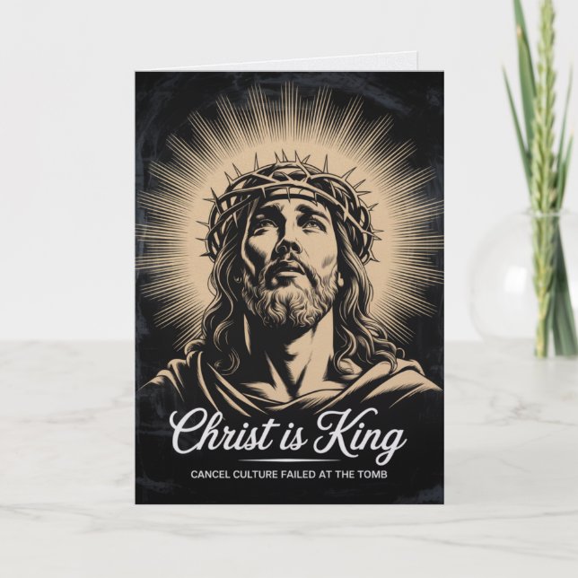 Christ Is King Cancel Culture Failed Easter Card  (Front)