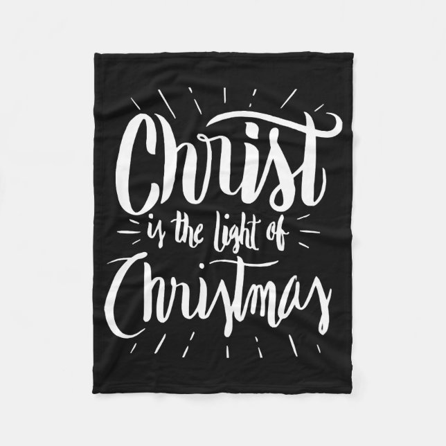 Christ is the Light of Christmas - Christian Holid Fleece Blanket (Front)