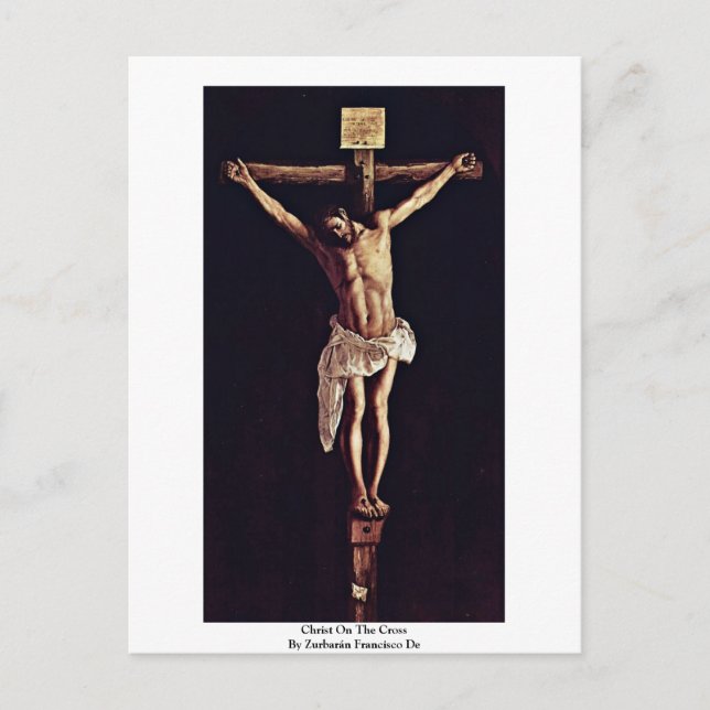Christ On The Cross By Zurbarán Francisco De Postcard (Front)