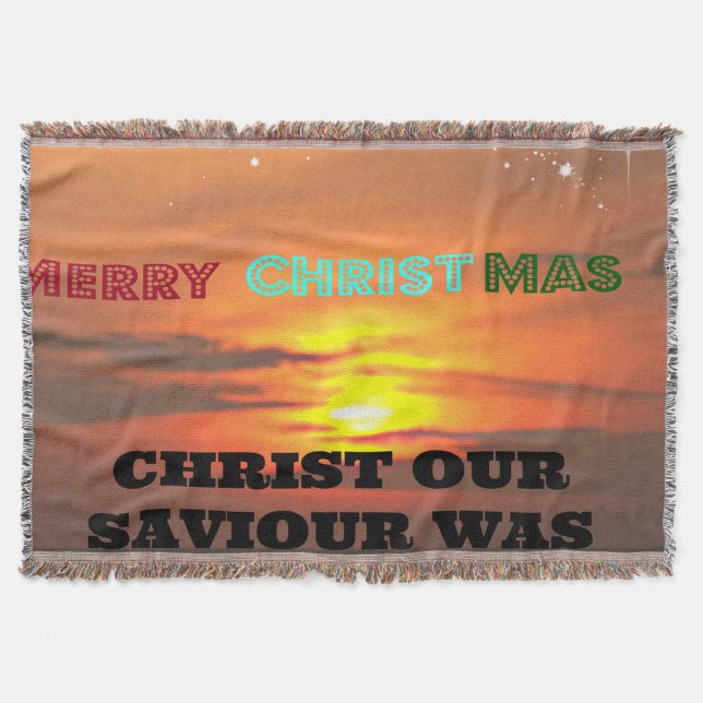 Christ Our Saviour Was Born Today Throw Blanket (Front)