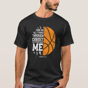 Christ Strengthens Me Religious Christian Basketb T-Shirt