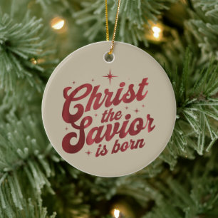 Christ The Saviour Is Born Christian Christmas  Ceramic Ornament