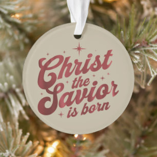 Christ The Saviour Is Born Christian Christmas Ornament
