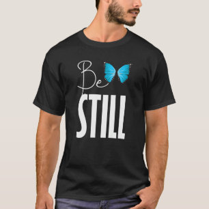 Christerest Be Still And Know That I Am God Psalm T-Shirt