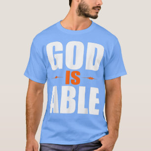 Christerest God is Able Christian Faith Gift T-Shirt