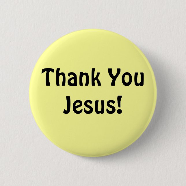 Christian 21/4 in. button, "Thank You Jesus" 2 Inch Round Button (Front)