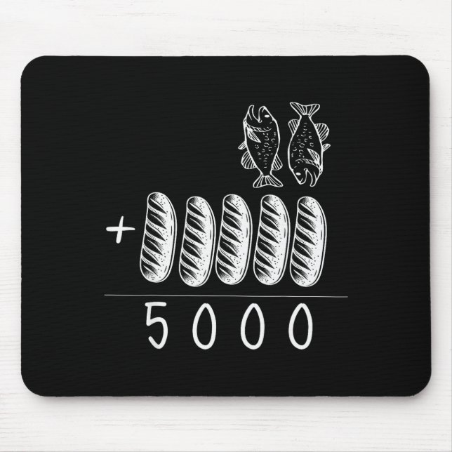 Christian 2 Fishes 5 Breads 5000 Against  Mouse Pad (Front)