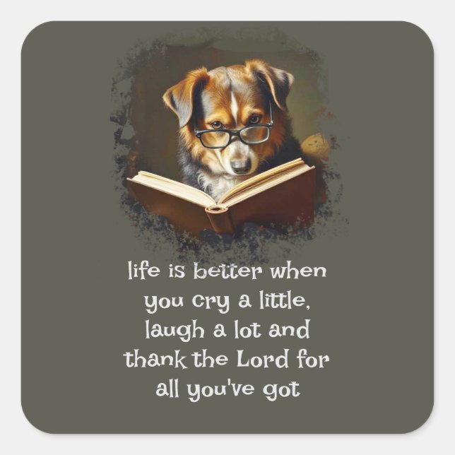  Christian Advice Fun Wise Dog Life is Better Square Sticker (Front)