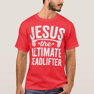 Christian Athlete Workout Jesus Ultimate Deadlift T-Shirt