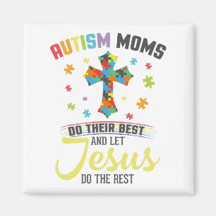 Christian Autism Moms Do Their Best Let Jesus Do T Magnet