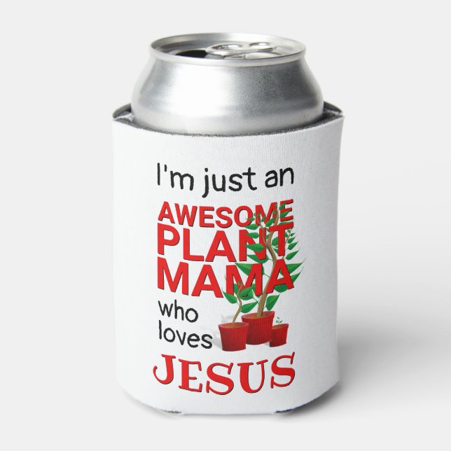 Christian AWESOME PLANT MAMA LOVES JESUS Can Cooler (Can Front)