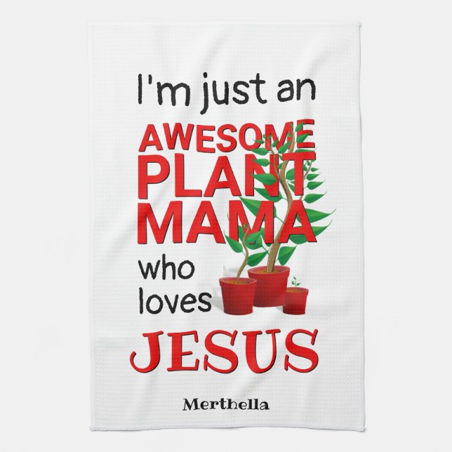 Christian AWESOME PLANT MAMA LOVES JESUS Kitchen Towel (Vertical)