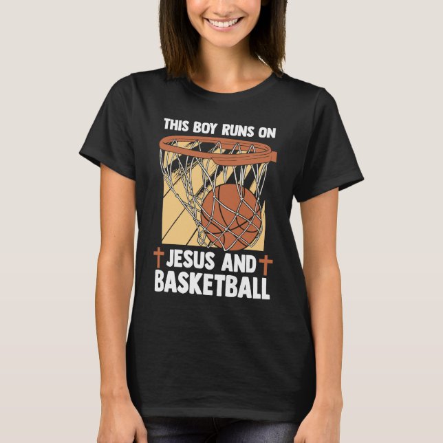 Christian Baller This Boy Runs On Jesus And Basket T-Shirt (Front)
