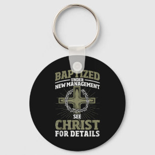 Christian Baptized Under New Management See Christ Keychain