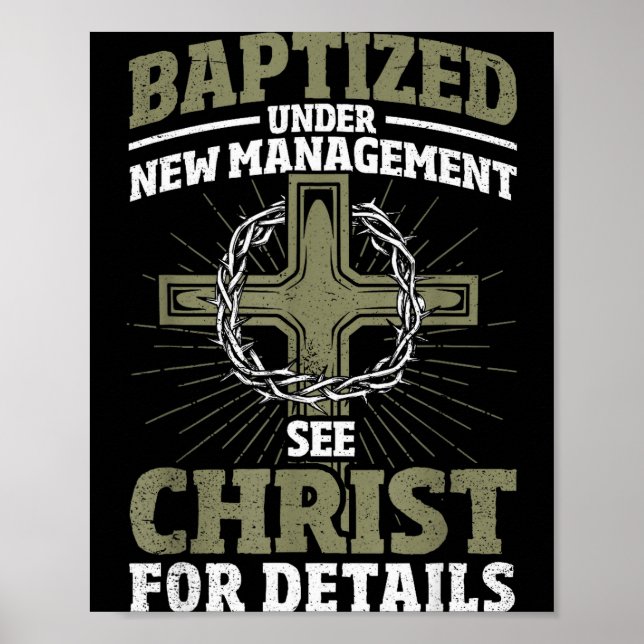 Christian Baptized Under New Management See Christ Poster (Front)