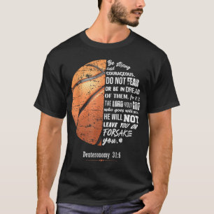 Christian Basketball Deuteronomy bible verse Faith T-Shirt