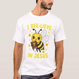 Christian Bee I Bee Lieve in Jesus T-Shirt