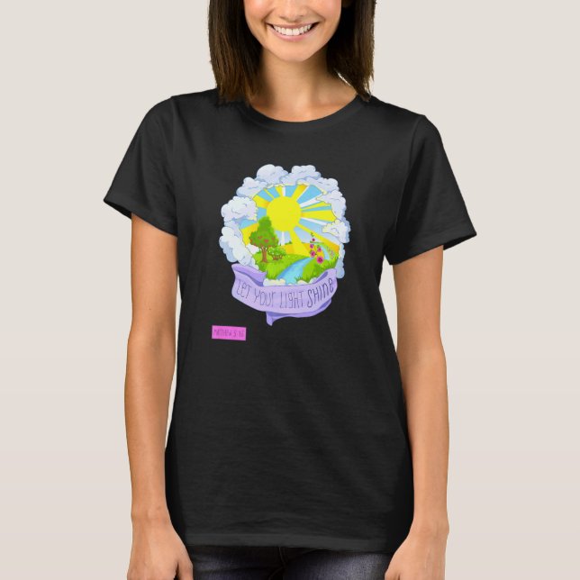 Christian Bible Quote Matthew 516 Let Your Light S T-Shirt (Front)