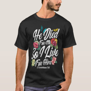 Christian Bible Verse 2 Corinthians 515 Flower But T-Shirt