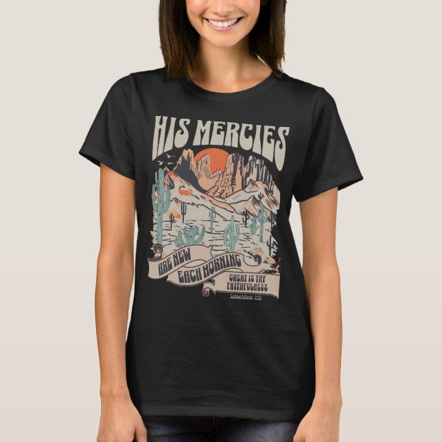 Christian Bible Verse His Mercies Are New Each Mor T-Shirt (Front)