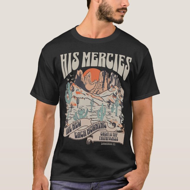 Christian Bible Verse His Mercies Are New Each Mor T-Shirt (Front)