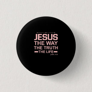 Christian Bible Verse Jesus Way Truth Life 1 Inch Round Button