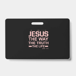 Christian Bible Verse Jesus Way Truth Life Badge