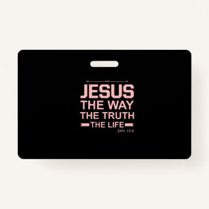 Christian Bible Verse Jesus Way Truth Life Badge