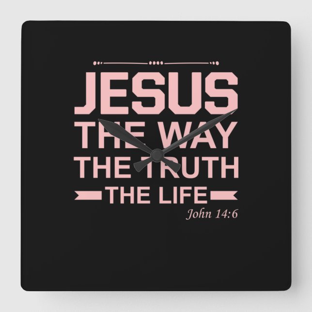 Christian Bible Verse Jesus Way Truth Life Square Wall Clock (Front)