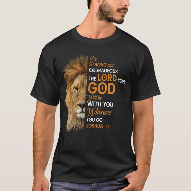Christian Bible Verse Joshua 1 9 Lion Faith T-Shirt (Front)